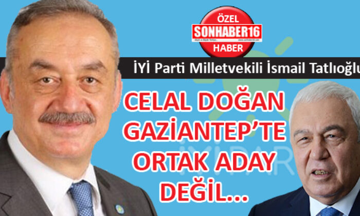 Gaziantep’te İYİ Parti adayı ile seçimlere gidilecek