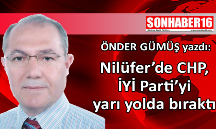 Nilüfer’de CHP, İYİ Parti’yi yarı yolda bıraktı