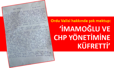 Ordu Valisi Seddar Yavuz hakkında şok mektup…
