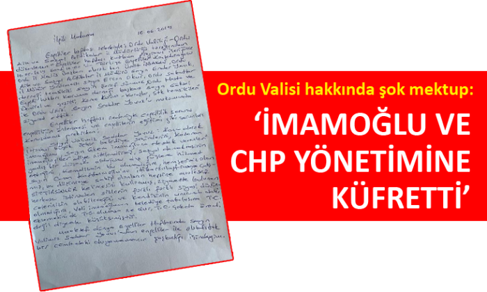 Ordu Valisi Seddar Yavuz hakkında şok mektup…
