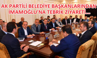 AK Partili belediye başkanlarından İmamoğlu’na tebrik ziyareti