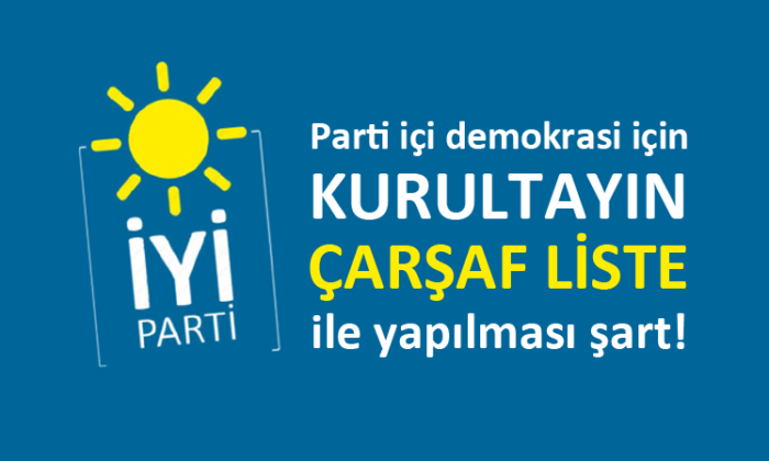 İYİ Parti’de GİK seçimleri için çarşaf liste talepleri artıyor