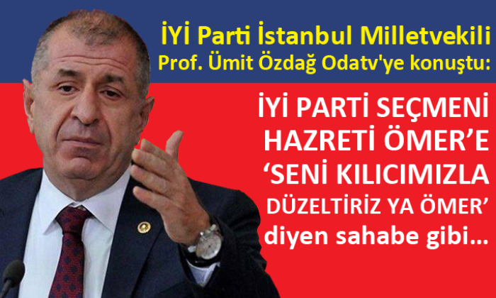 İYİ Parti Milletvekili Prof. Ümit Özdağ’dan çarpıcı açıklamalar