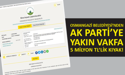 Osmangazi Belediyesi’nden AK Parti’ye yakın vakfa 5 milyon TL’lik kıyak!