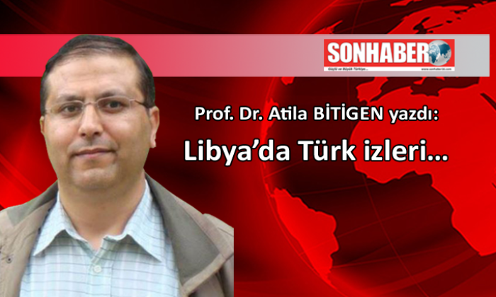 Libya’da Türk izleri…
