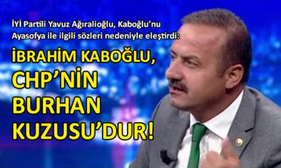 İYİ Partili Yavuz Ağıralioğlu’ndan Ayasofya açıklaması