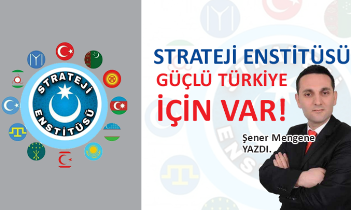 Strateji Enstitüsü; Güçlü Türkiye İçin Var!