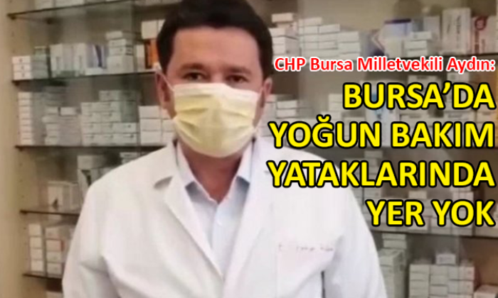 CHP’li Erkan Aydın, Bursa’daki vaka artışına dikkat çekti