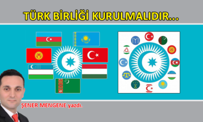 Türk Birliği kurulmalıdır…