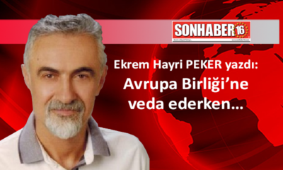 Avrupa Birliği’ne veda ederken…