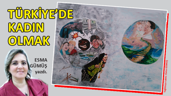 TÜRKİYE’DE KADIN OLMAK