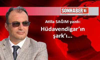 Hüdavendigar’ın şark’ı…