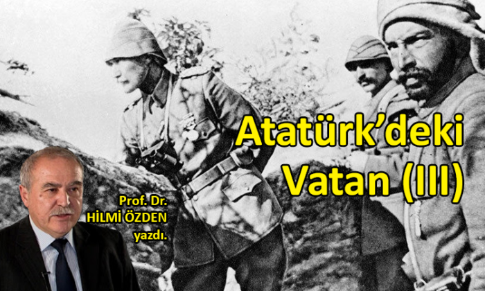 Atatürk’deki Vatan (III)