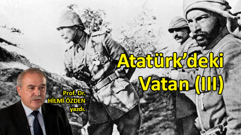 Atatürk’deki Vatan (III)