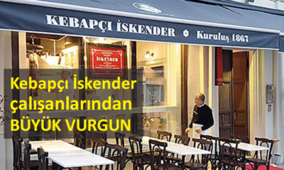 Kebapçı İskender’e çalışanlarından vurgun şoku!