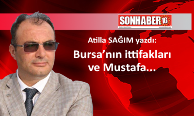 Bursa’nın ittifakları ve Mustafa…