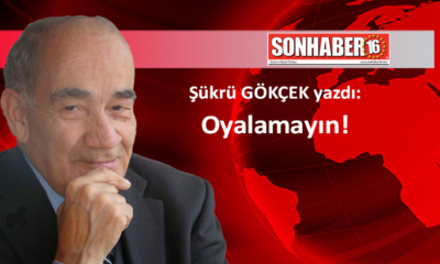 Oyalamayın!