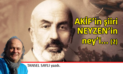 AKİF’in şiiri, NEYZEN’in ney’i… (2)