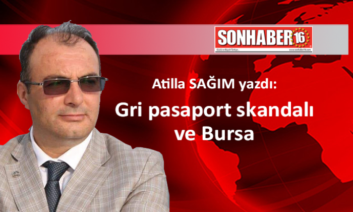 Gri pasaport skandalı ve Bursa