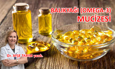 Balıkyağı (Omega-3) Mucizesi