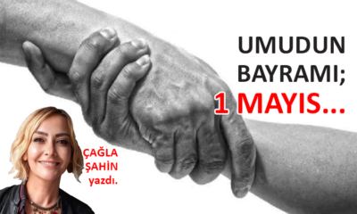 Umudun Bayramı; 1 Mayıs…