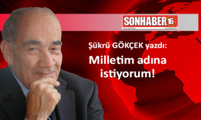 Milletim adına istiyorum!