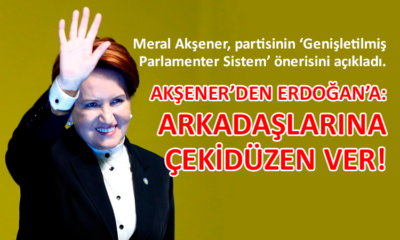 Meral Akşener, partisinin parlamenter sistem önerisini açıkladı