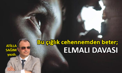 Bu çığlık cehennemden beter; Elmalı Davası