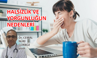 Halsizlik ve yorgunluğun nedenleri