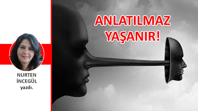 Anlatılmaz Yaşanır!