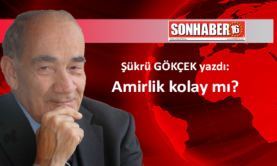 Amirlik kolay mı?