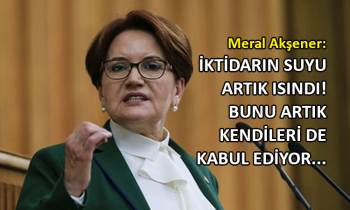 Meral Akşener’den iktidara sert eleştiri