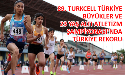 Turkcell Türkiye Atletizm Şampiyonası sona erdi