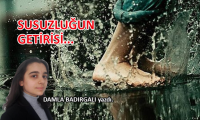 Susuzluğun getirisi…