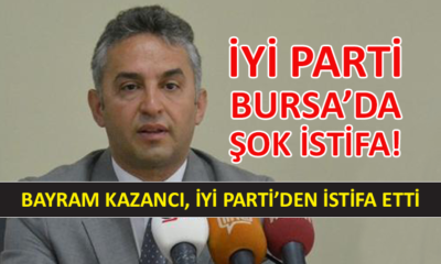 Bayram Kazancı, İYİ Parti’den istifa etti