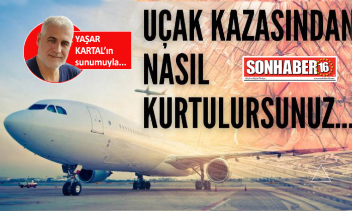 Uçak kazasından nasıl kurtulursunuz? (video)