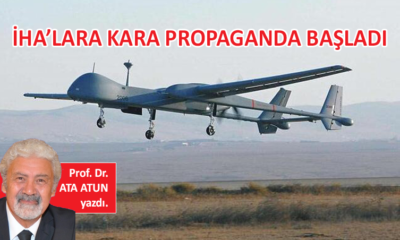 İHA’lara kara propaganda başladı