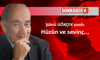 Hüzün ve sevinç…