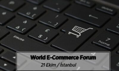 e-ticaretin liderleri World E-Commerce Forum’da buluşacak