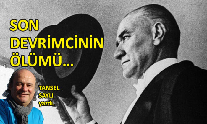 Son Devrimcinin Ölümü…