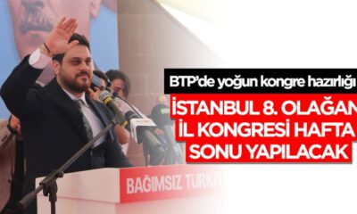 BTP İstanbul il kongresine hazırlanıyor