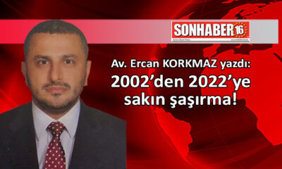 2002’den 2022’ye sakın şaşırma!