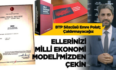 BTP Sözcüsü Polat’tan ‘ekonomi modeli’ çıkışı