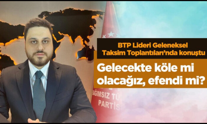 Baş’tan ‘demokrasi ve BTP’nin rolü’ vurgusu