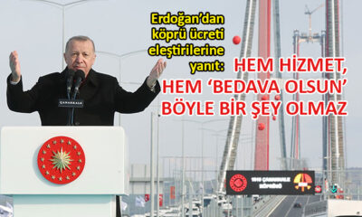 Erdoğan’dan köprü ücretlerini eleştirenlere yanıt