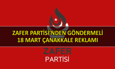 Zafer Partisi’nden 18 Mart Çanakkale reklamı