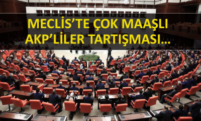 Çok maaşlı AKP’liler Meclis gündeminde