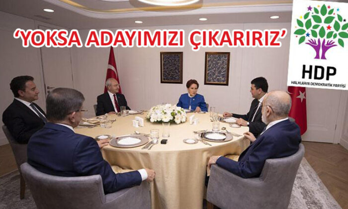 HDP, altılı masaya iletmiş: İki isme veto…
