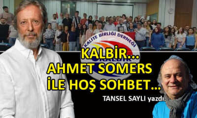 KALBİR… Ahmet Somers ile hoş sohbet…