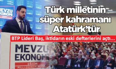 BTP lideri Baş’tan dikkat çeken eleştiriler…